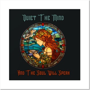 Quiet the mind and the soul is speak, stained glass Posters and Art